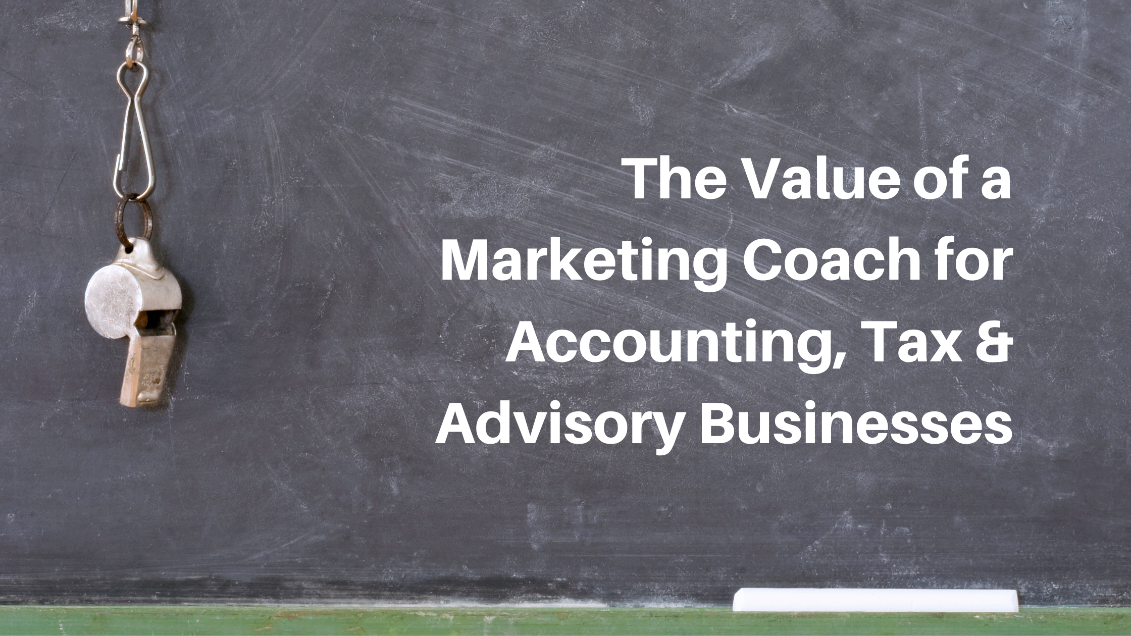 The Value of a Marketing Coach for Accounting, Tax and Advisory Businesses