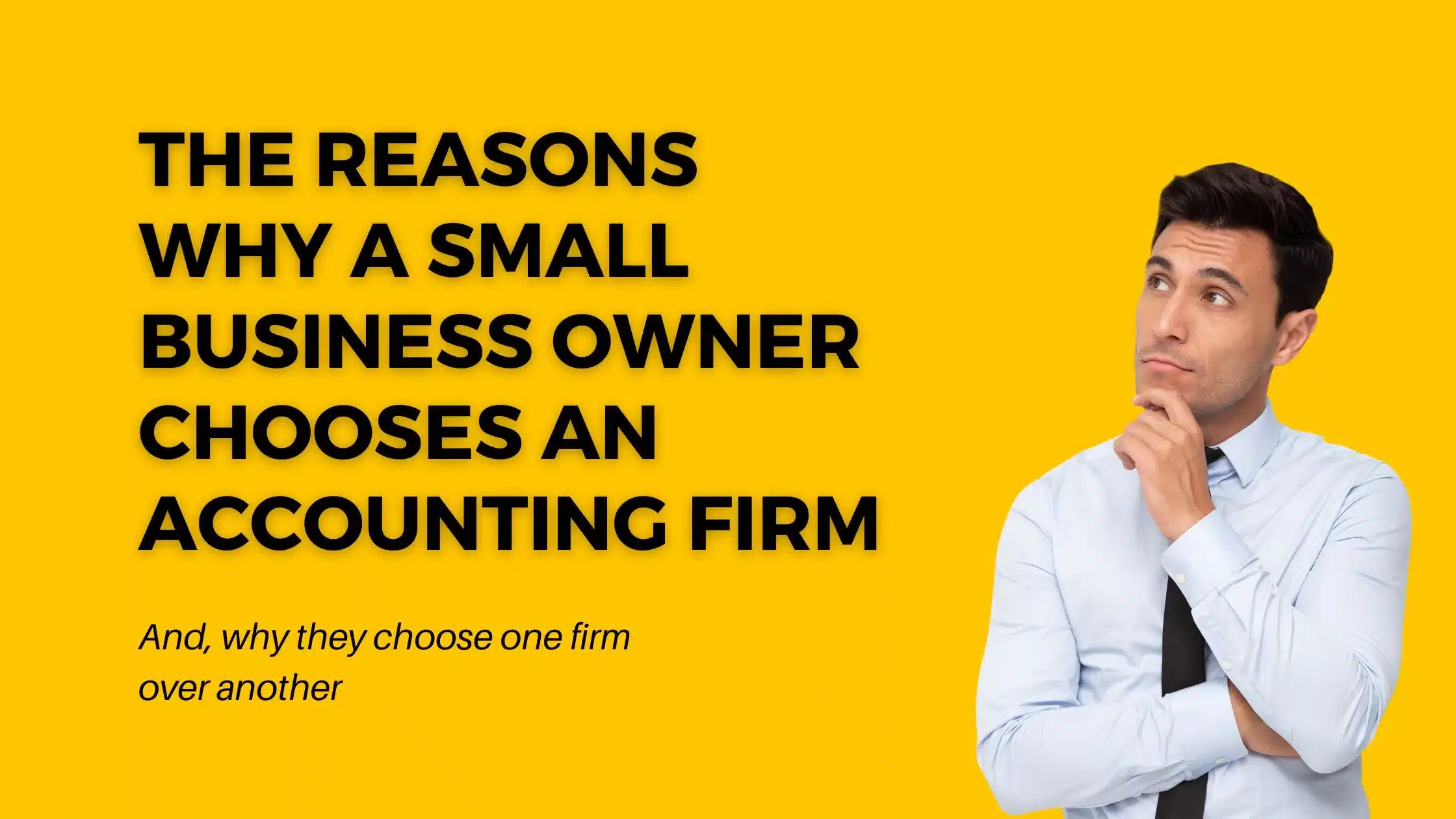 The Reasons Why a Small Business Owner Chooses an Accounting Firm