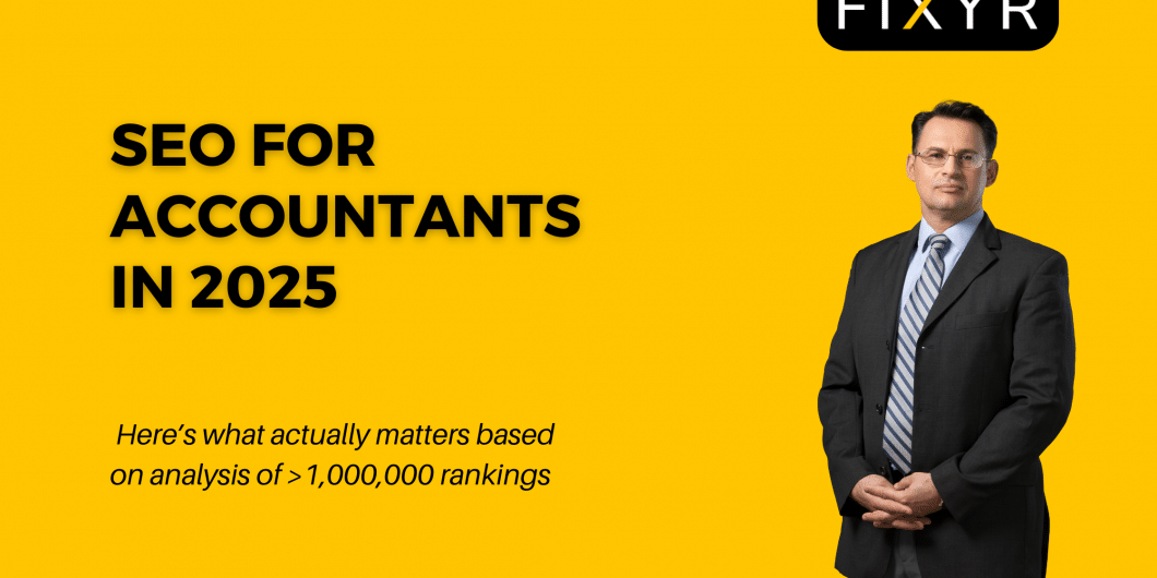 SEO for Accountants in 2025 - A professional man in a business suit stands confidently on a yellow background with bold black text. FIXYR logo in the top right corner.